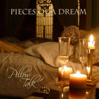 Pieces of a Dream - Pillow Talk